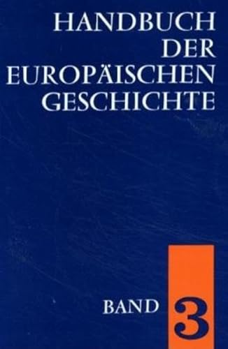 Beispielbild fr Handbuch der europischen Geschichte in 7 Bnden. Bd.3: Die Entstehung des neuzeitlichen Europa Theodor Schieder and Josef Engel zum Verkauf von online-buch-de