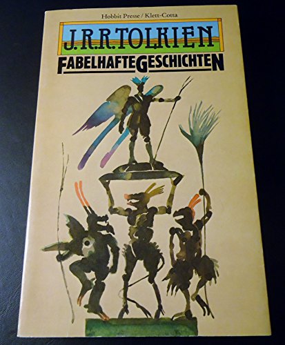 Stock image for Fabelhafte Geschichten. J. R. R. Tolkien. ["Leaf by niggle" wurde von Margaret Carroux aus d. Engl. bertr., "Smith of Wotton Major" von Karl A. Klewer. Als Grundlage fr d. Verdeutschung von "Farmer Giles of Ham" diente d. bers. von Angela Uthe-Spencker] for sale by Hbner Einzelunternehmen