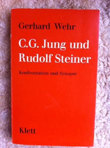 C. G. Jung und Rudolf Steiner. Konfrontation und Synopse. Mit einem Vorwort des Verfassers. Mit e...