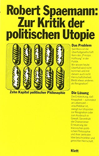 Zur Kritik der politischen Utopie - Zehn Kapitel politische Philosophie - Das Problem - Die Lösung