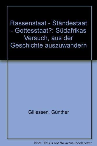 Imagen de archivo de Rassenstaat, Stndestaat, Gottesstaat? Sdafrikas Versuch, aus der Geschichte auszuwandern a la venta por Versandantiquariat Felix Mcke