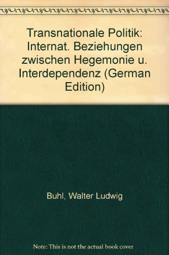 Imagen de archivo de Transnationale Politik: Internat. Beziehungen zwischen Hegemonie u. Interdependenz (German Edition) a la venta por dsmbooks