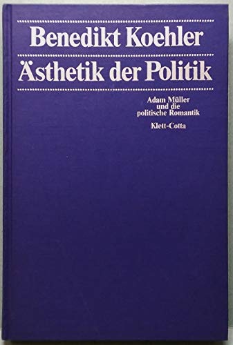 9783129108000: sthetik der Politik. Adam Mller und die politische Romantik