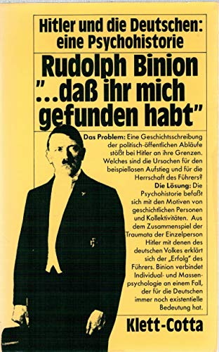 9783129108604: "...dass ihr mich gefunden habt". Hitler und die Deutschen: eine Psychohistorie