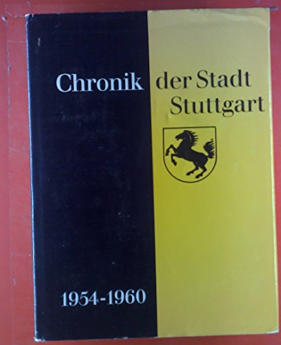 Stock image for Chronik der Stadt Stuttgart : 1954 - 1960: bearb. von, Stadtarchiv Stuttgart: Verffentlichungen des Archivs der Stadt Stuttgart ; Bd. 28. for sale by medimops