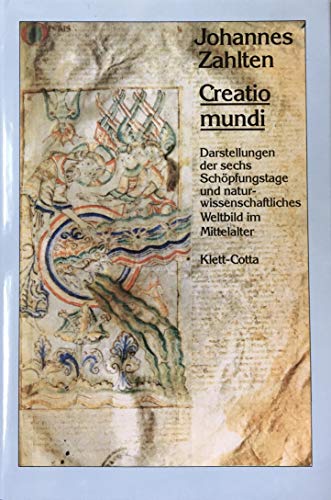 Creatio mundi: Darstellungen der sechs SchoÌˆpfungstage und naturwissenschaftliches Weltbild im Mittelalter (Stuttgarter BeitraÌˆge zur Geschichte und Politik) (German Edition) (9783129117200) by Zahlten, Johannes