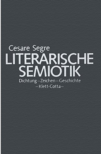 Imagen de archivo de Literarische Semiotik. Dichtung, Zeichen, Geschichte. a la venta por Grammat Antiquariat