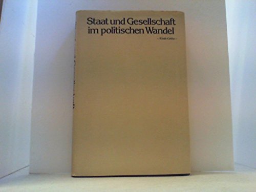 Stock image for Staat und Gesellschaft im politischen Wandel. Beitrge zur Geschichte der modernen Welt. (Festschrift fr Walter Bumann). for sale by Bojara & Bojara-Kellinghaus OHG