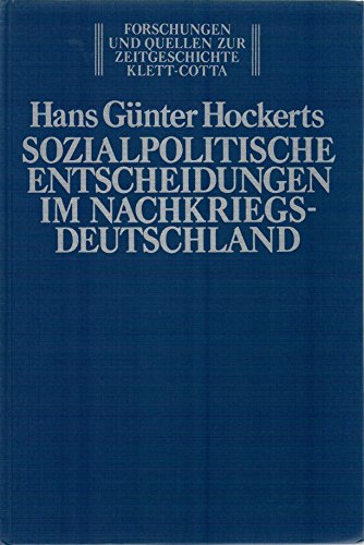 Stock image for Sozialpolitische Entscheidungen Im Nachkriegsdeutschland: Alliierte U. Deutsche Sozialversicherungspolitik 1945 Bis 1957 for sale by Webbooks, Wigtown