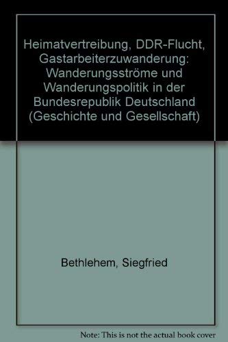 9783129132104: Heimatvertreibung, DDR-Flucht, Gastarbeiterzuwanderung: Wanderungsstrome und Wanderungspolitik in der Bundesrepublik Deutschland (Geschichte und Gesellschaft) (German Edition)