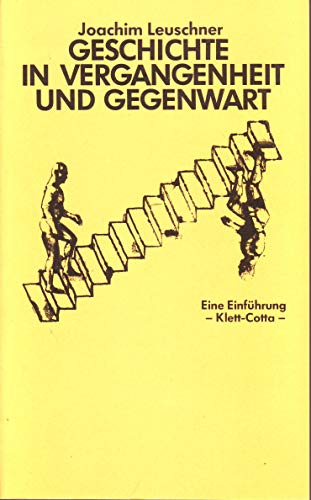 Geschichte in Vergangenheit und Gegenwart: E. Einf (German Edition) (9783129151501) by Leuschner, Joachim