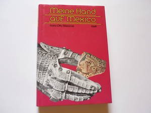 Stock image for Meine Hand auf Mexico: Die Abenteuer des Hernando Cortes (Die Abenteuer der Weltentdeckung) (German Edition) for sale by Blindpig Books