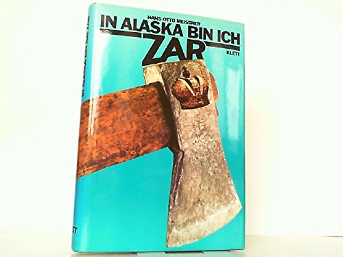 Beispielbild fr In Alaska bin ich Zar zum Verkauf von Bay Used Books