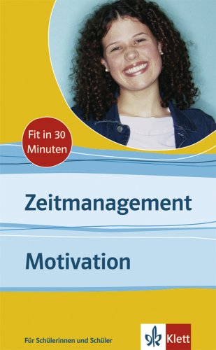 Beispielbild fr Zeitmanagement - Motivation. Fit in 30 Minuten: Fr Schler und Schlerinnen zum Verkauf von medimops