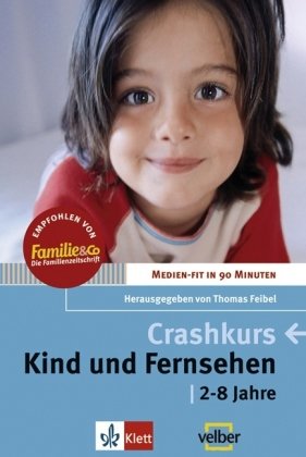 Crashkurs. Kind und Fernsehen (9783129202531) by Thomas Feibel