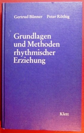 Stock image for Grundlagen und Methoden rhythmischer Erziehung for sale by medimops