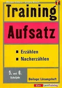 Training, Aufsatz, ErzÃ¤hlen, NacherzÃ¤hlen, 5./6. Schuljahr, neue Rechtschreibung (9783129220894) by Elflein, Werner; Brech, Ursula