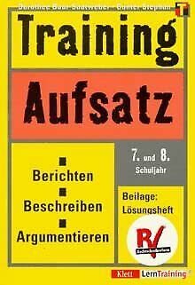 Beispielbild fr Training Aufsatz, 7./8. Schuljahr. Berichten, Beschreiben, Argumentieren zum Verkauf von Antiquariat Smock