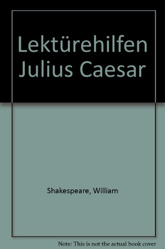 Imagen de archivo de Lektrehilfen William Shakespeare "Julius Caesar" a la venta por Martin Greif Buch und Schallplatte