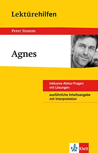 Stock image for Lektrehilfen Peter Stamm "Agnes": inklusive Abitur-Frage mit Lsungen. Ausfhrliche Inhaltsangabe mit Interpretation for sale by medimops
