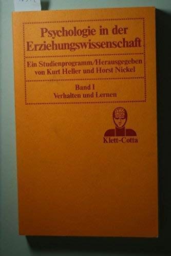 Verhalten und Lernen. Bd. 1. von Kurt Heller, Horst Nickel u. Walter Neubauer. Unter Mitw. von Di...