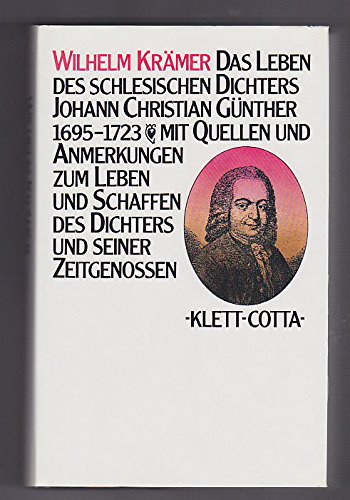 Beispielbild fr Das Leben des schlesischen Dichters Johann Christian Gnther 1695-1723. Mit Quellen und Anmerkungen zum Verkauf von medimops