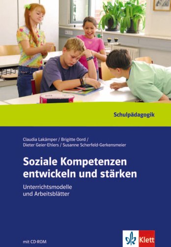 Soziale Kompetenzen entwickeln und stärken. Unterrichtsmodelle und Arbeitsblätter. - Lakämper, Claudia und Katrina Moschner