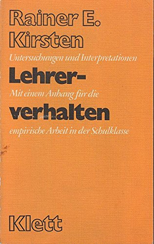 9783129249109: Lehrerverhalten. Untersuchungen und Interpretationen - E. Kirsten, Rainer