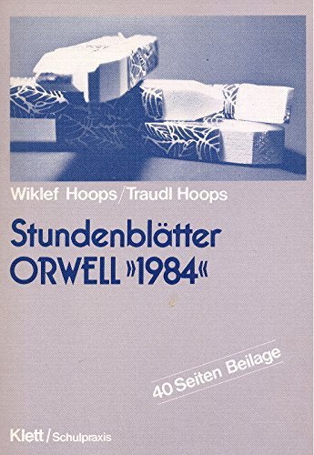 Stundenblätter Orwell 1984, 40 Seiten Beilage. 1. Auflage. - Wiklef Hoops / Traudl Hoops