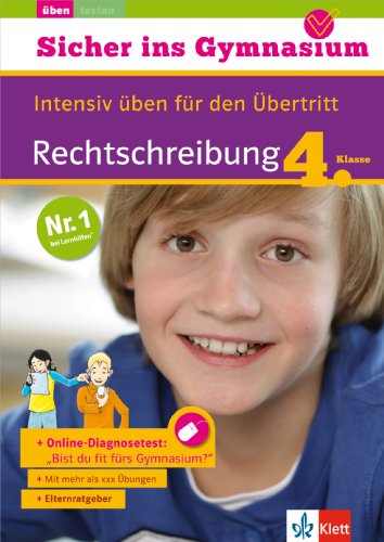 Beispielbild fr Klett Sicher ins Gymnasium Rechtschreibung 4. Klasse: Intensiv ben fr den bertritt, Deutsch: Intensiv ben fr den bertritt mit Online-bungen zum Verkauf von Buchmarie