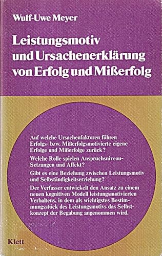 Leistungsmotiv und Ursachenerklärung von Erfolg und Misserfolg / Wulf-Uwe Meyer. Mit e. Einf. von H. Heckhausen - Meyer, Wulf-Uwe