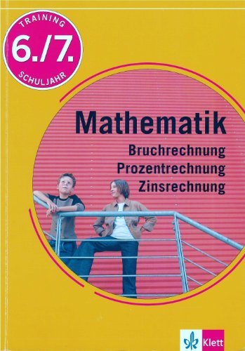 Training Mathematik Bruchrechnung, Prozentrechnung, Zinsrechnung: 6. und 7. Schuljahr - Bergmann, Hans und Renate Teifke