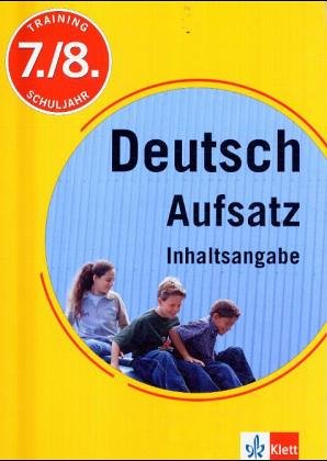 Training Deutsch - Aufsatz: Inhaltsangabe. 7./8. Schuljahr. (Lernmaterialien) - Jentzsch, Peter