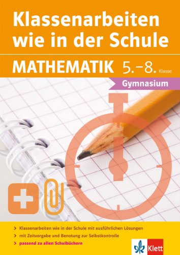 Klassenarbeiten wie in der Schule Mathematik: 5.-8. Klasse Gymnasium - Arndt, Claus, Keller, Rebea