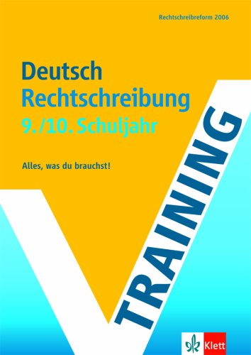 Training Deutsch Rechtschreibung - 9./10. Schuljahr (Wissen ok!)