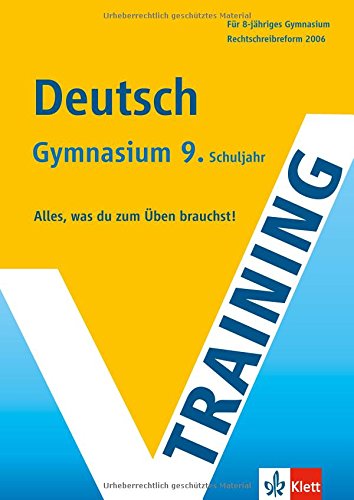 Stock image for Training Deutsch 9. Klasse Gymnasium: Alles, was du zum ben brauchst. Rechtschreibreform 2006 for sale by medimops