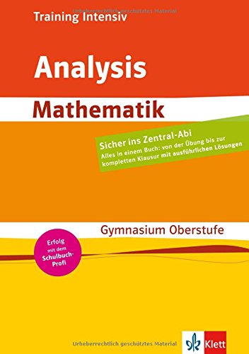 Stock image for Training intensiv Mathematik Analysis. Sekundarstufe II. Gymnasium Oberstufe/Abitur for sale by Ammareal