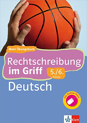 Klett Rechtschreibung im Griff. Deutsch 5./6. Schuljahr: Mit Online-Abschlusstests