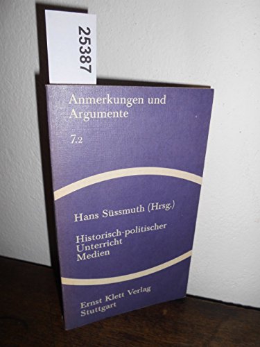 Beispielbild fr Historisch-politischer Unterricht, Teil 2: Medien (Anmerkungen und Argumente zur historischen und politischen Bildung, Band 7) zum Verkauf von CSG Onlinebuch GMBH