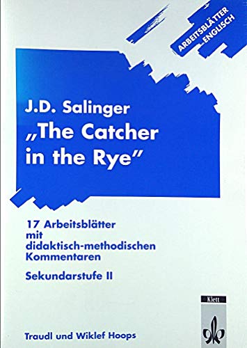 Beispielbild fr Arbeitsbltter J.D. Salinger, The Catcher in the Rye. 17 Arbeitsbltter mit didaktisch-methodischen Kommentaren. Sekundarstufe II zum Verkauf von medimops