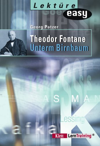 Theodor Fontane. Unterm Birnbaum. Zum schnellen Nachlesen. (Lernmaterialien) - Patzer, Georg, Fontane, Theodor