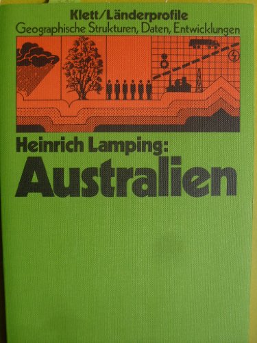 Australien - Länderprofile: Geographische Strukturen, Daten, Entwicklungen - Lamping, Heinrich