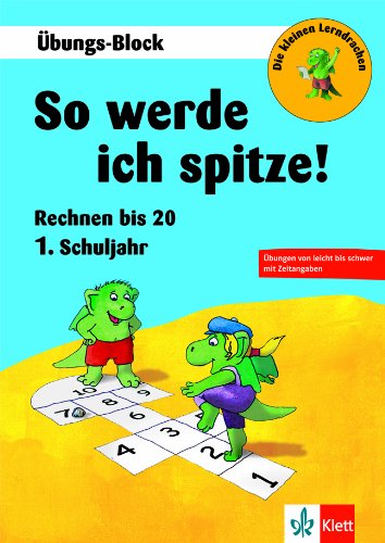 9783129290484: Die kleinen Lerndrachen: So werde ich spitze! Rechnen bis 20. bungs-Block 1. Klasse