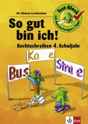 Beispielbild fr Die kleinen Lerndrachen: So gut bin ich! Rechtschreiben 4. Klasse. RSR 2006: Test-Block mit Auswertungen und Tipps. Extra Lsungsteil zum Verkauf von medimops