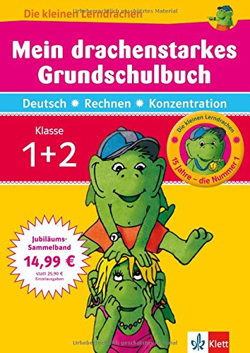 Stock image for Die kleinen Lerndrachen: Mein drachenstarkes Grundschulbuch. Deutsch - Rechnen/Mathematik - Konzentration. Klasse 1+2 for sale by medimops