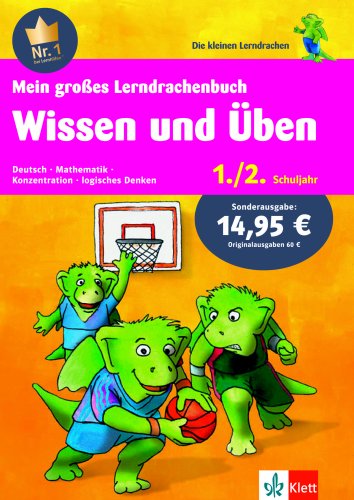 Mein großes Lerndrachenbuch Wissen und Üben, 1./2. Schuljahr Deutsch, Mathematik, Konzentration, ...