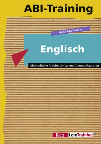 Abi-Training Englisch. Methodische Arbeitsschritte und Übungsklausuren. Klett-LernTraining.