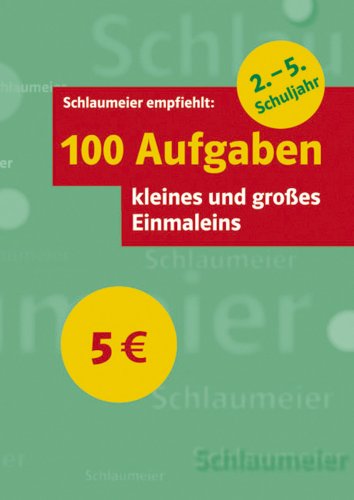 Beispielbild fr 100 Aufgaben kleines und groes Einmaleins 2. - 5. Schuljahr: Mit Lsungen zum Verkauf von medimops