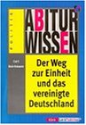 Beispielbild fr Der Weg Zur Einheit Und Das Vereinigte Deutschland (Abiturwissen) zum Verkauf von AwesomeBooks