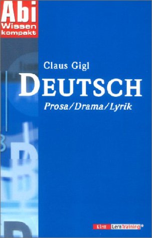 9783129295892: AbiWissen kompakt Deutsch. Prosa, Drama, Lyrik.